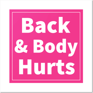 back and body hurts Posters and Art